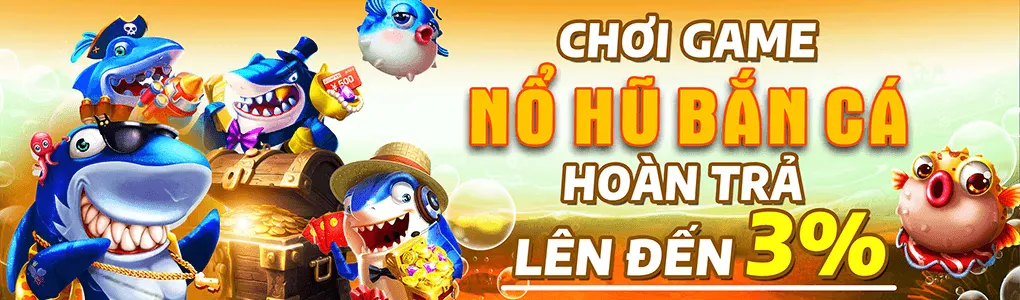 Game nổ hũ bắn cá ilatryz hoàn tiền 3%